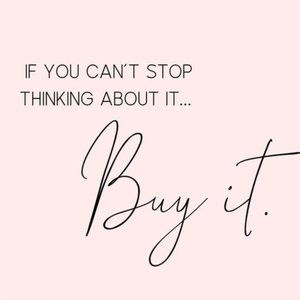 If you can't stop thinking about it.. Buy it!